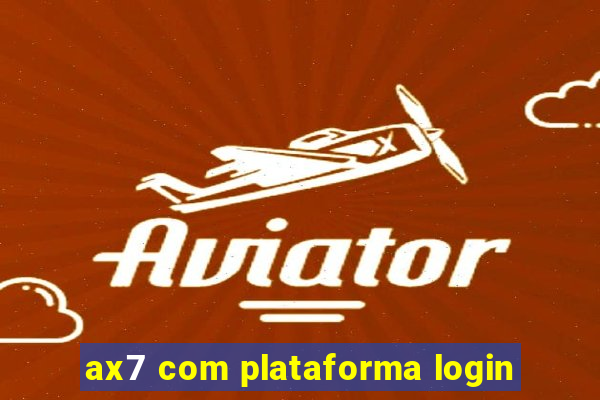 ax7 com plataforma login